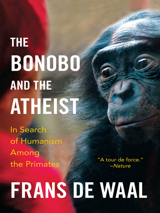 Title details for The Bonobo and the Atheist by Frans de Waal - Available